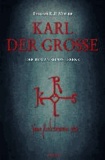 Karl der Große - Der Roman seines Lebens.