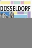Düsseldorf - Die 99 besonderen Seiten der Stadt.