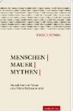 Menschen | Mauer | Mythen - Deutsch-deutsche Notizen eines Wiener Korrespondenten.