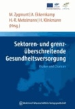 Sektoren- und grenzüberschreitende Gesundheitsversorgung - Risiken und Chancen.