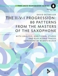 David Detweiler - The II-V-I Progression: 80 Patterns from the Masters of the Saxophone - With Analysis, Additional Etudes and Play-Along Tracks. saxophone in Bb and Eb. Méthode..