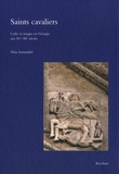 Nina Iamanidze - Saints cavaliers - Cultes et images en Géorgie aux IVe - XIe siècles.