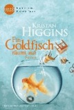 Kristan Higgins - Ein Goldfisch räumt auf.