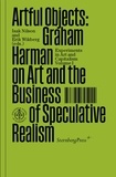 Graham Harman et Isak Nilson - Artful Objects - Graham Harman on Art and the Business of Speculative Realism.