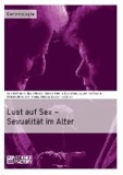 Lust auf Sex - Sexualität im Alter.