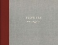 William Eggleston - Flowers.