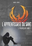 Abigaël Chieux - L'apprentissage du sang Tome 1 : Pourquoi moi ?.