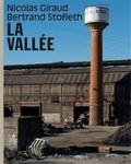 Nicolas Giraud et Bertrand Stofleth - The valley: An archaeology in photographs.