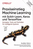 Aurélien Géron - Praxiseinstieg Machine Learning mit Scikit-Learn, Keras und TensorFlow - Konzepte, Tools und Techniken für intelligente Systeme.