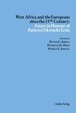 David l. Imbua - West Africa and the Europeans since the 15ᵗʰ Century: Essays in Honour of Patience Okwuchi Erim.