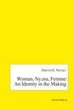 Ameyo s. Awuku - Woman, Nyɔnu, Femme: an Identity in the Making.