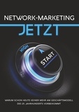 Tobias Schlosser - Network-Marketing JETZT - Warum schon heute keiner mehr am Geschäftsmodell des 21. Jahrhunderts vorbeikommt.