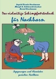 Ingrid Ursula Stockmann et Margit S. Schiwarth-Lochau - Das vielseitige Schimpfwörterbuch für Nachbarn - Begegnungen und Missetaten zwischen Nachbarn.