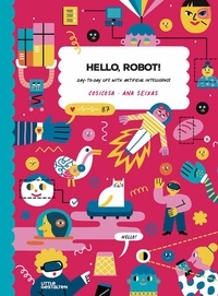  CosiCosa et Ana Seixas - Hello, robot! - Day-to-day life with artificial intelligence.