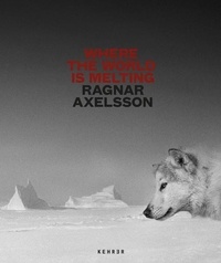 Ragnar Axelsson - Where the World is Melting.
