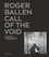 Ballen Roger - Roger Ballen Call Of The Void-Ed Francaise.