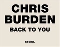 Chris Burden - Back to You.