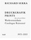 Richard Serra - Druckgrafik - Prints - Werkverzeichnis - Catalogue Raisonné, 1972-2022.