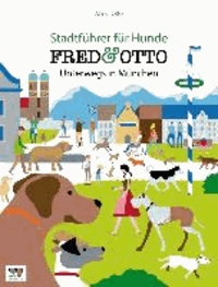 FRED & OTTO unterwegs in München - Stadtführer für Hunde.