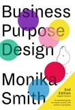 Monika Smith et Shermin Voshmgir - Business Purpose Design - English Version 2019 - An essential guide for human-centric and holistic businesses.