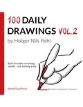  Holger Nils Pohl - 100 Daily Drawings Vol.2: : Build the Habit of Working Visually — One Drawing a Day - 100 Daily Drawings, #2.