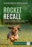  Simone Mueller - Rocket Recall - Unleash Your Dog's Desire to Return to You through Motivation-Based Training - Predation Substitute Training, #2.