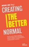 Michael Carl - Creating the Better Normal.