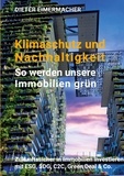 Dieter Eimermacher - Klimaschutz und Nachhaltigkeit - so werden unsere Immobilien grün - Zukunftssicher in Immobilien investieren mit ESG, SDG, C2C, Green Deal &amp; Co..
