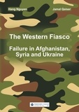 Hang Nguyen et Jamal Qaiser - The Western Fiasco: Failure in Afghanistan, Syria and Ukraine.