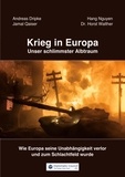 Andreas Dripke et Hang Nguyen - Krieg in Europa - Unser schlimmster Albtraum - Wie Europa seine Unabhängigkeit verlor und zum Schlachtfeld wurde.