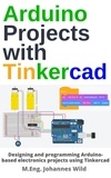  M.Eng. Johannes Wild - Arduino Projects with Tinkercad.