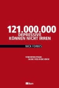 121.000.000 Depressive können nicht irren - Vom Wohlstand in die seelische Krise.