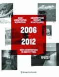 2006-2012 Neue Architektur in Südtirol | Architetture recenti in Alto Adige | New Architecture in South Tyrol.