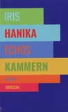 Iris Hanika - Echos Kammern.