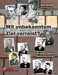 Julia Christof - Mit unbekanntem Ziel verreist? Freisinger Juden im Nationalsozialismus.