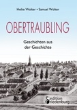Rudolf Grass et Heike Wolter - Obertraubling - Geschichten aus der Geschichte.