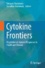 Cytokine Frontiers - Regulation of Immune Responses in Health and Disease.
