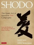 Shozo Sato - Shodo : the quiet art of japanese zen calligraphy.