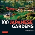 Stephen Mansfield - 100 Japanese Gardens - The best gardens to visit in Japan.