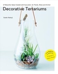 Sueko Katsuji - Decorative Terrariums - 47 Beautiful Ideas Created with Succulents, Air Plants, Moss and Orchids.