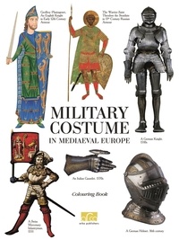 Zhukov Klim - Military Costume in Mediaeval Europe - A Colouring Book.