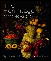 Irina Mamonova - The hermitage cookbook: Symbols, traditions, recipes.