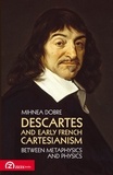 Mihnea Dobre - Descartes and Early French Cartesianism.