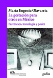 María Eugenia Olavarría - La gestación para otros en México - Parentesco, tecnología y poder.