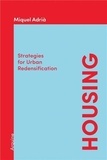 Miquel Adria - Housing: Strategies for Urban Redensification /anglais.