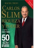 Raciel Trejo Hernández - Carlos Slim: Riqueza y Poder - Vida y Obra.