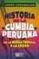  Jesús Cosamalón - Historia de la cumbia peruana.