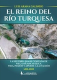  Luis Arana Galindo - El reino del río Turquesa.