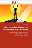 Claude Stoll - Histoire des idées sur l'évolution de l'homme - Du fixisme au transformisme et à l'évolution humaine, l'homme a une histoire.