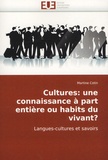 Martine Cotin - Cultures : une connaissance à part entière ou habits du vivant ? - Langues-cultures et savoirs.